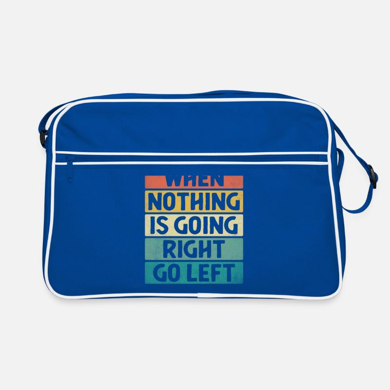 When Nothing Is Going Right Go Left Sarcasm Retro Bag