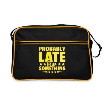 Probably Late For Something Sarcasm Sarcastic - Retro Bag - black/gold - Front