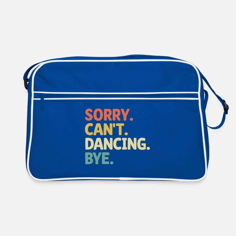 Sorry Can't Dance Bye For Dancing Dancer Retro Tasche