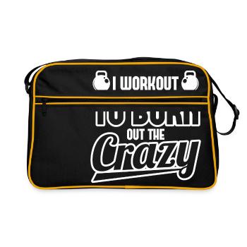 I Workout To Burn Out The Crazy - Sac Retro - noir/or - Devant