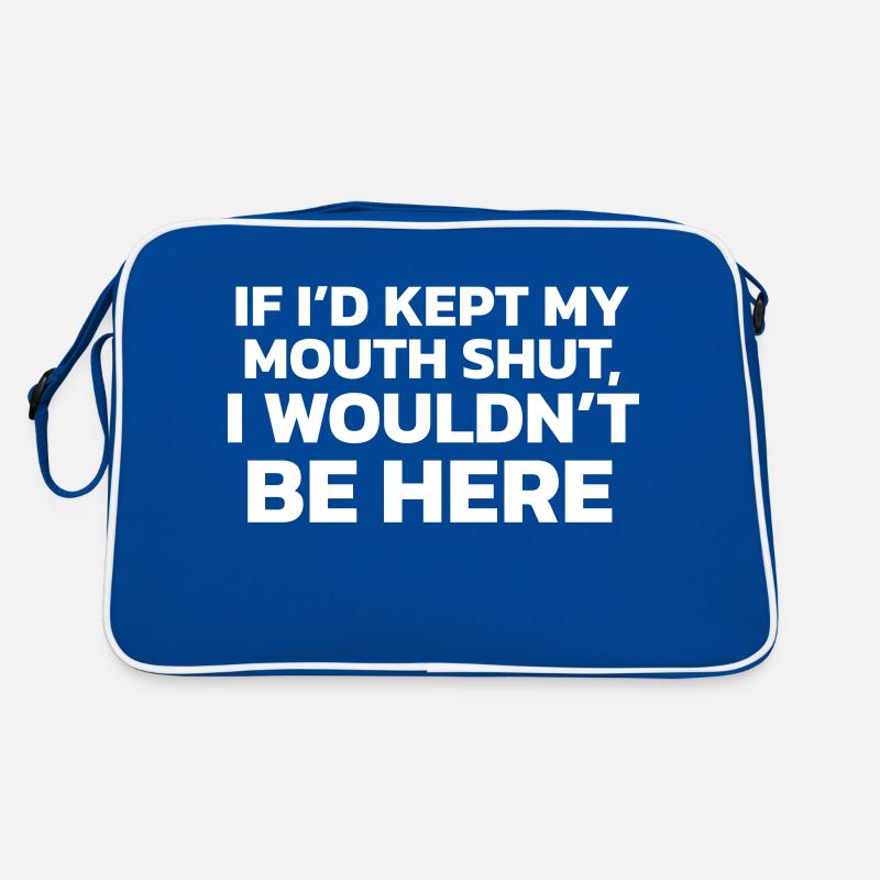 Si j’avais gardé ma bouche fermée, je ne serais pas ici ! Sac Retro