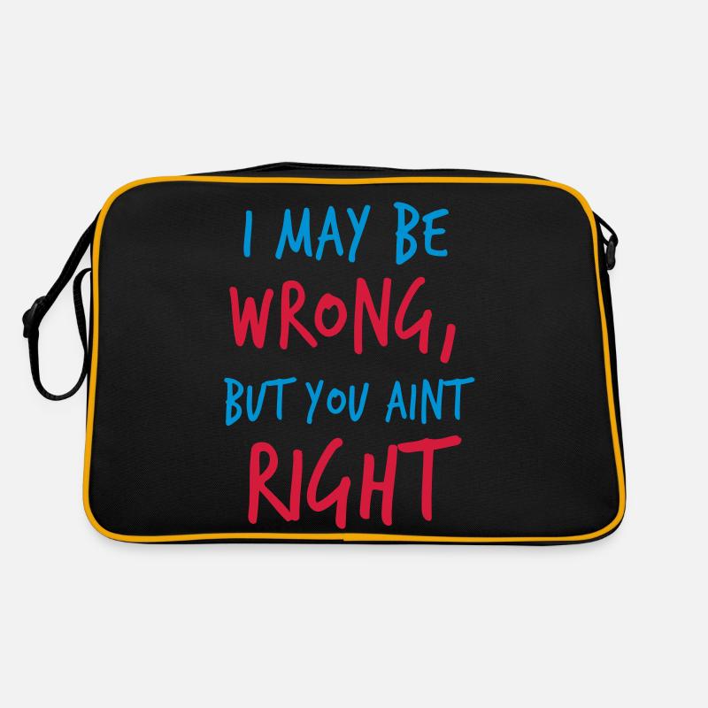 I MAY BE WRONG but you aint right! Retro Bag