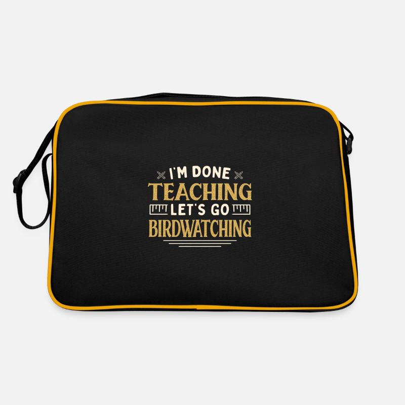I'm Done Teaching Let's Go Birdwatching Funny Retro Tasche