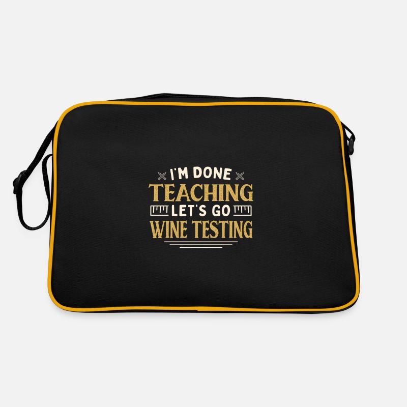 I'm Done Teaching Let's Go Wine Testing Funny Retro Tasche