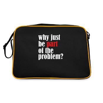 Why just be part of the problem Funny - Retro Bag - black/gold - Back