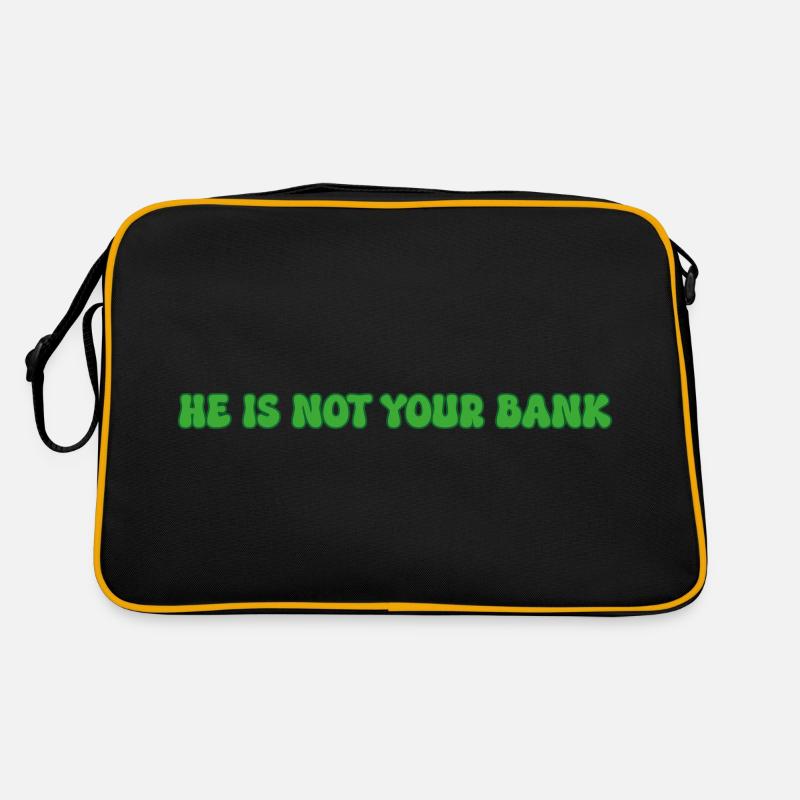 He is not your bank Retro Bag