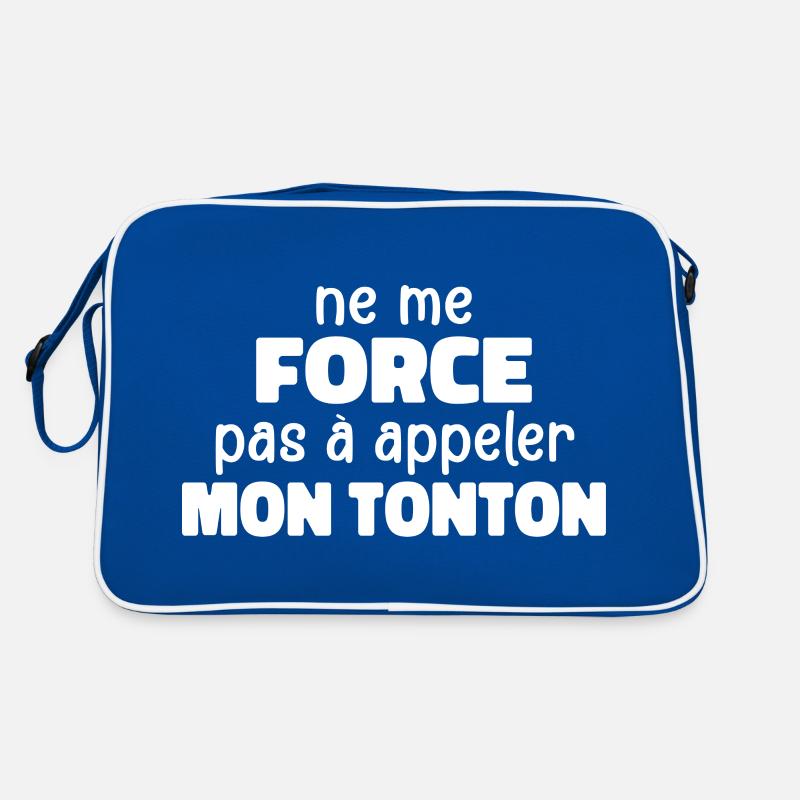 Ne Me Force Pas A Appeler Mon Tonton Sac Retro