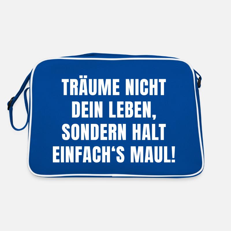 Träume nicht dein Leben, halt einfach‘s Maul! Retro Tasche