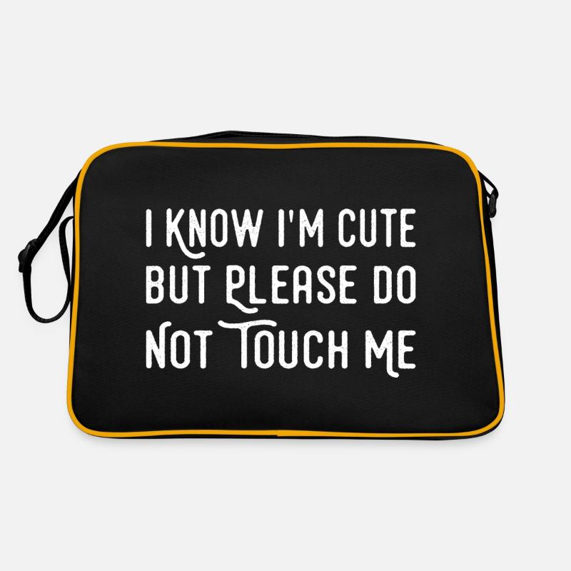 I Know I'm Cute But Please Do Not Touch Me Funny Sac Retro
