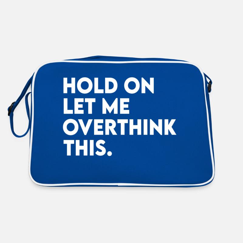 Funny Sarcastic Hold On Let Me Overthink This Retro Bag