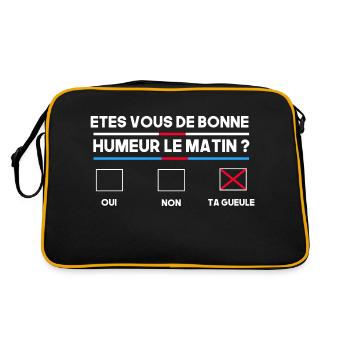 êtes vous de bonne humeur le matin ? Ta gueule - Sac Retro - noir/or - Dos