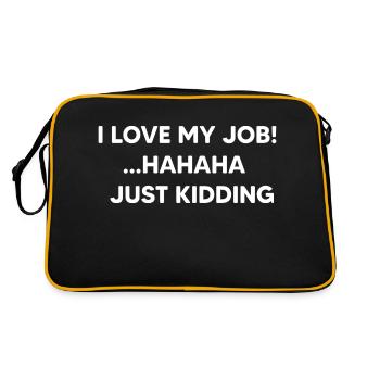 Ich liebe meinen Job! Hahaha, nur ein Scherz - Retro Tasche - Schwarz/Gold - Hinten