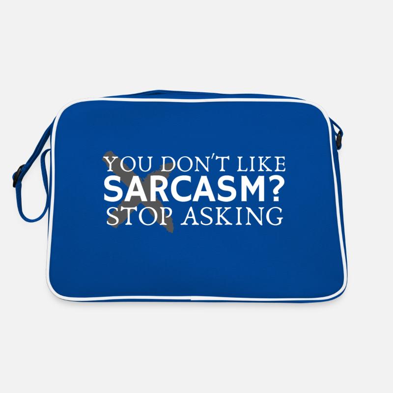 You don't like Sarcasm Stop Asking Retro Bag