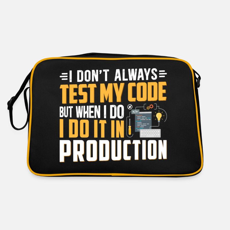 I DON T ALWAYS TEST MY CODE Sac Retro