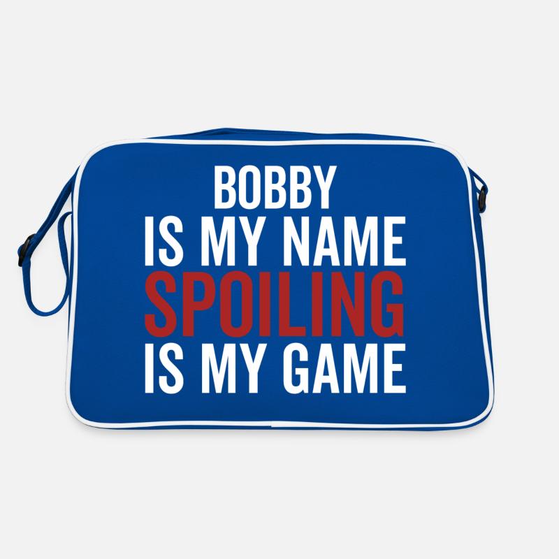 Bobby est mon nom Spoiling est mon jeu Sac Retro