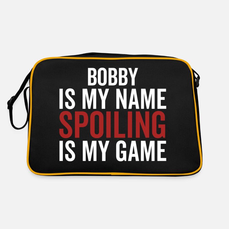 Bobby is My Name Spoiling is My Game Retro Bag