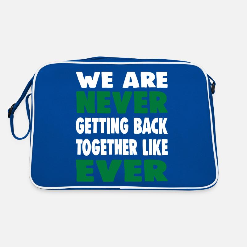 WE ARE NEVER GETTING BACK TOGETHER LIKE EVER Retro Tasche