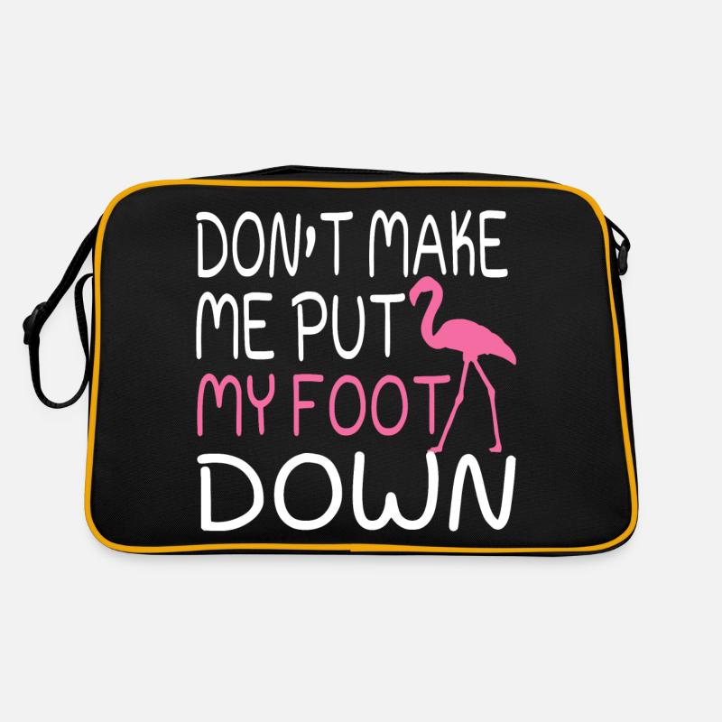 DON‘T MAKE ME PUT MY FOOT DOWN Retro Tasche