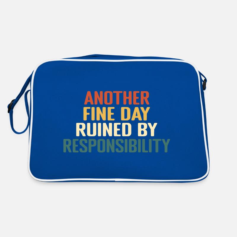 Ein weiterer schöner Tag, der durch Verantwortung ruiniert wird Retro Tasche