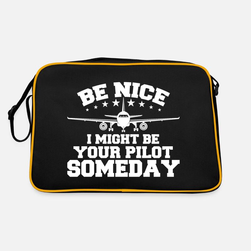 Be Nice I Might Be Your Pilot Someday Pilot Sac Retro