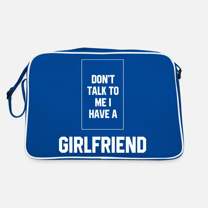 Don't Talk To Me I Have A Girlfriend - Girlfriend Retro Bag