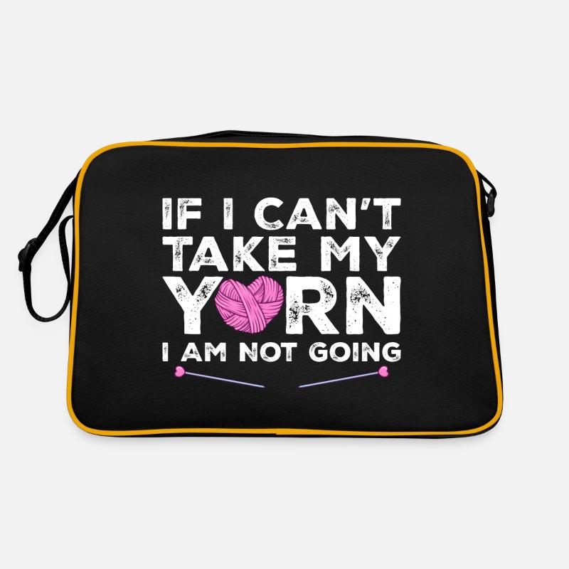 If I Can't Take My Yarn I Am Not Going - Knitting Sac Retro