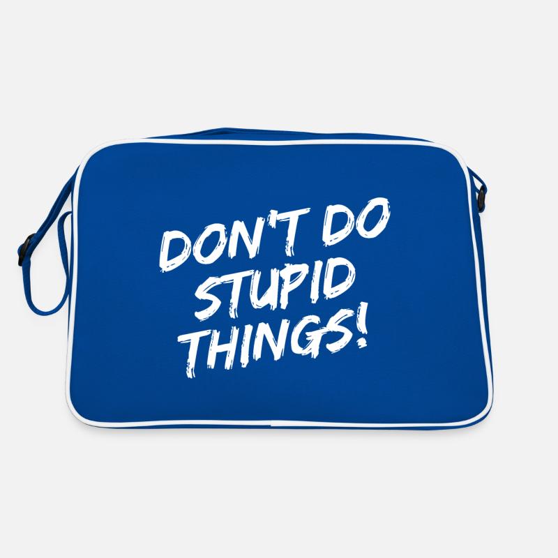 "Don't Do Stupid Things!" - White brush writing Retro Bag