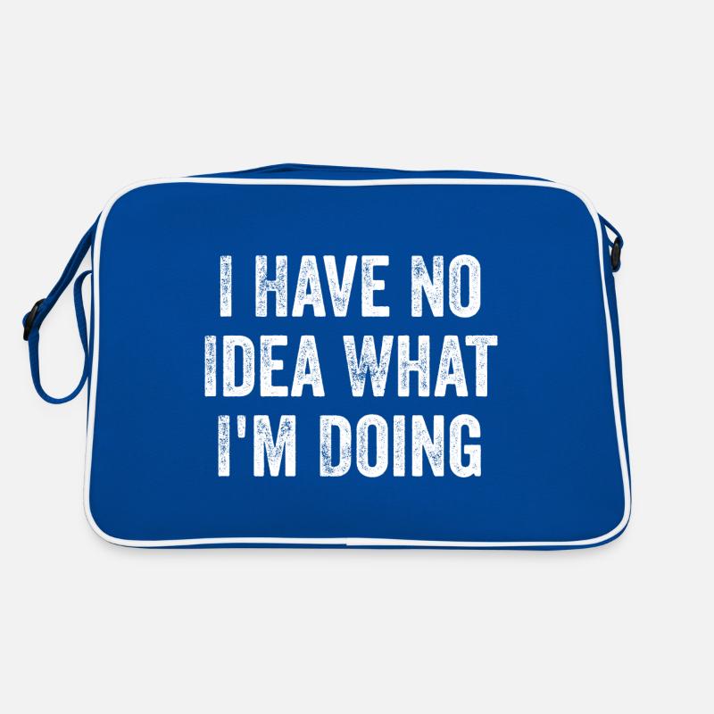 I Have No Idea What I'm Doing - Funny Sac Retro