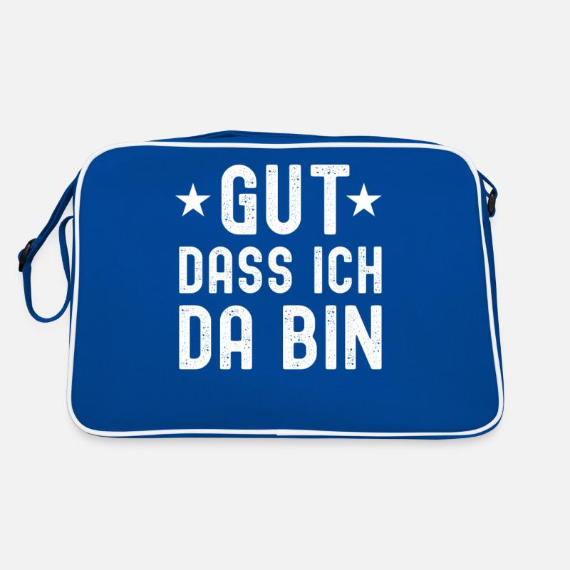 Gut, dass ich da bin - Selbstbewusst Spruch Retro Tasche