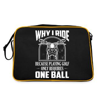 Why I Ride Because Playing Golf Requires One Ball - Retro Bag - black/gold - Back