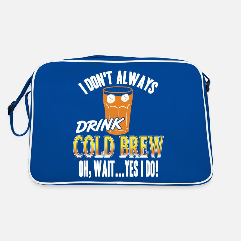 I Don't Always Drink Cold Brew Oh Wait Yes I Do Retro Tasche