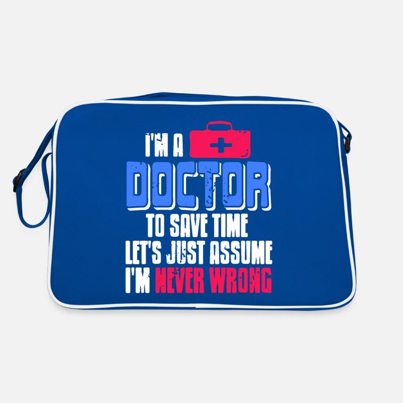 Doctor To Save Time Let's Assume I'm Never Wrong Retro Bag