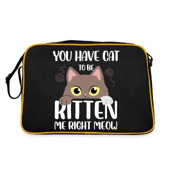 you have cat to be kitten me right meow Design - Retro Bag - black/gold - Back