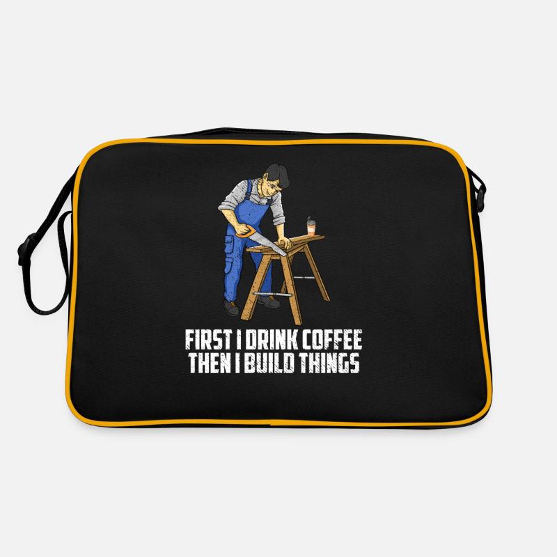 D’abord je bois du café puis je construis des choses charpentier Sac Retro