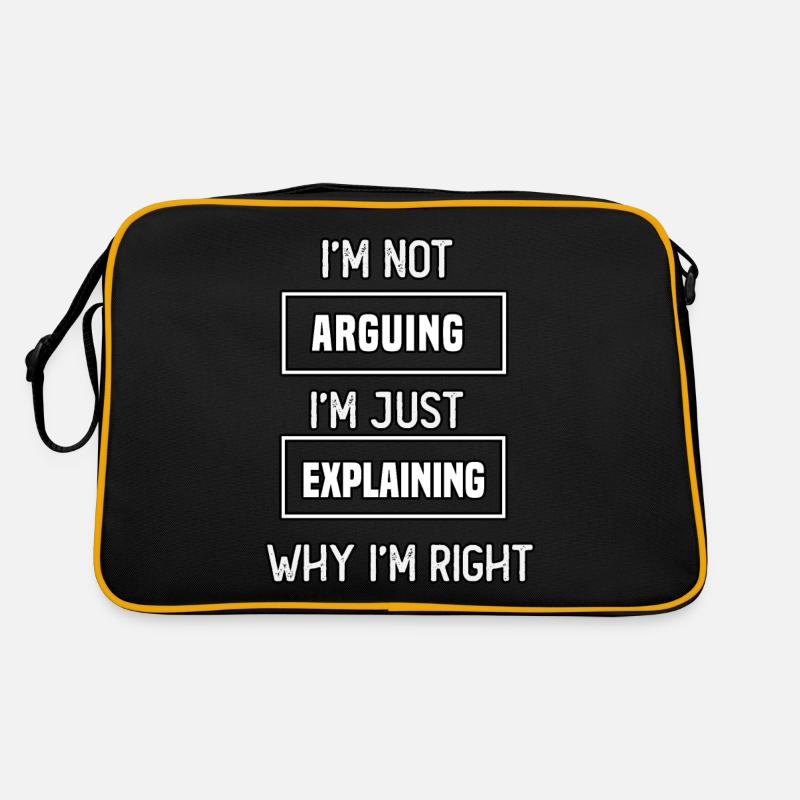 I'm not arguing I'm just explaining why I'm right Retro Bag