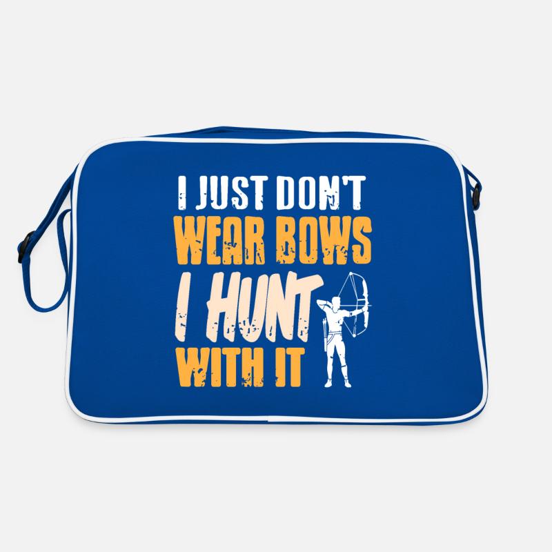 Je ne porte tout simplement pas d’arcs Je chasse avec ça Archer rétro Sac Retro