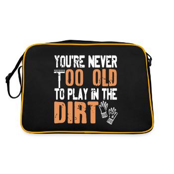 Never Too Old To Play In The Dirt Funny Gardener - Sac Retro - noir/or - Dos