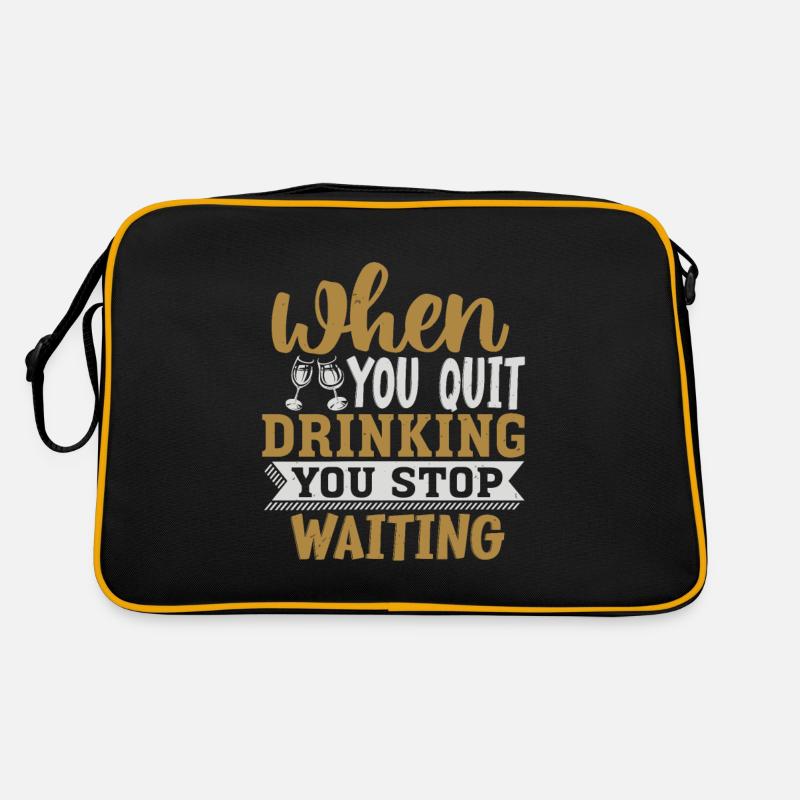 WHEN YOU QUIT DRINKING YOU STOP WAITING - Retro Bag - black/gold