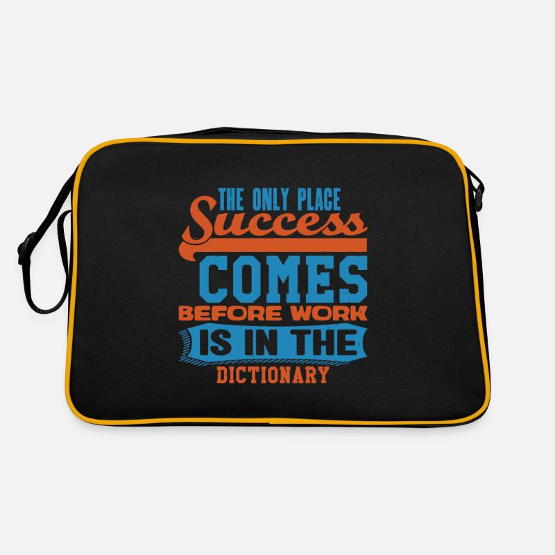 THE ONLY PLACE SUCCESS COMES BEFORE WORK IS IN THE Retro Bag