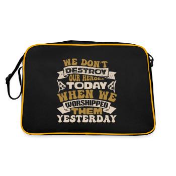 WE DON'T DESTROY OUR HERO TODAY WHEN WE WORSHIPPED - Retro Bag - black/gold - Back