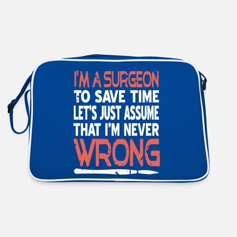 I'm A Surgeon To Save Time Let's Just Assume Funny Retro Bag