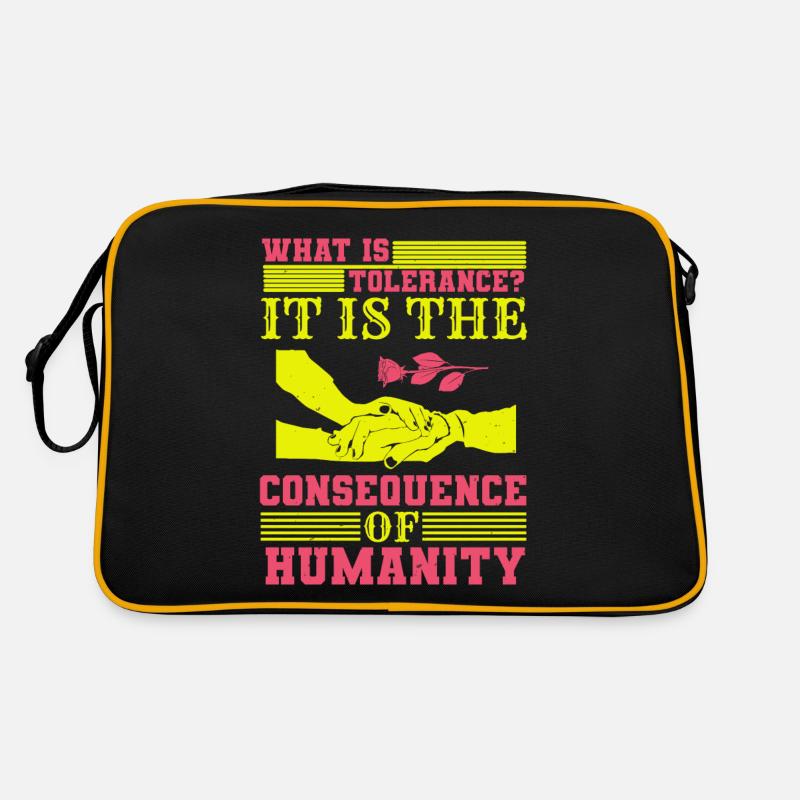 WHAT IS TOLERANCE IT IS THE CONSEQUENCE HUMANITY Retro Bag