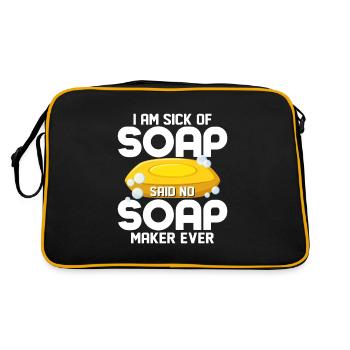 I Am Sick Of Soap Said No Soap Maker Ever Soapmaki - Retro Bag - black/gold - Back