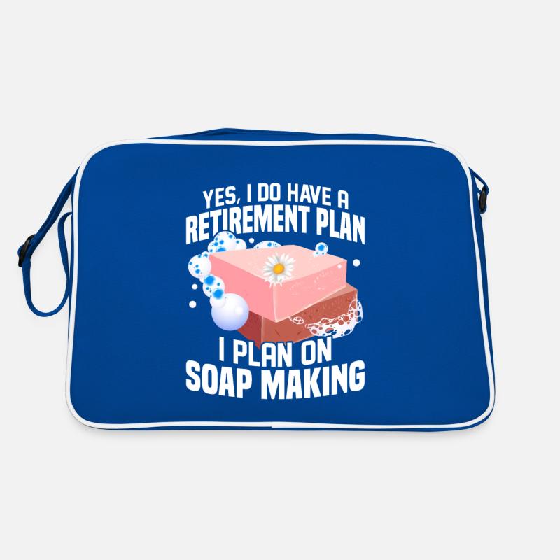 I Do Have A Retirement Plan, I Plan Soap Making So Retro Tasche