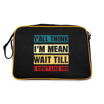 Funny y'all think i'm mean wait till i don't like - Retro Bag - black/gold - Back
