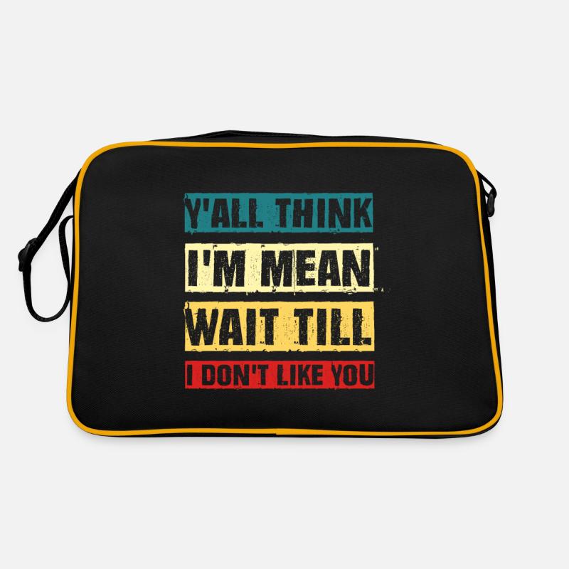 Komisch, dass ihr alle denkt, ich bin gemein, warte, bis ich es nicht mag Retro Tasche