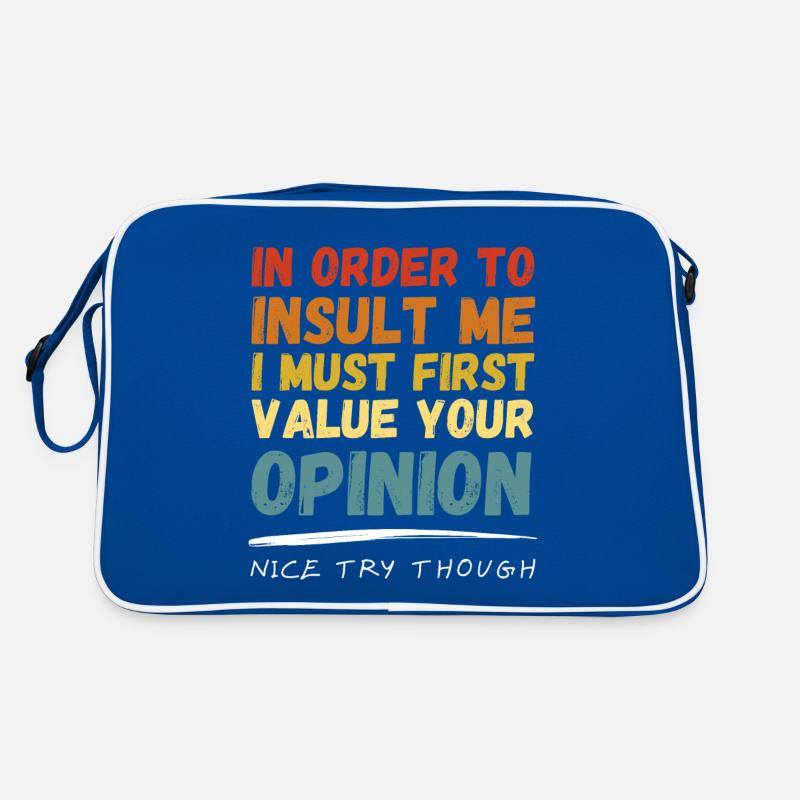 I don't Value Your Opinion Nice Try Though Retro Tasche