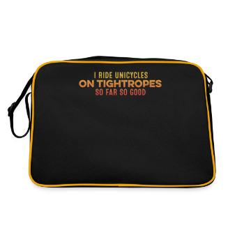 I Ride Unicycle On Tightropes So Far So Good Cool - Retro Bag - black/gold - Back