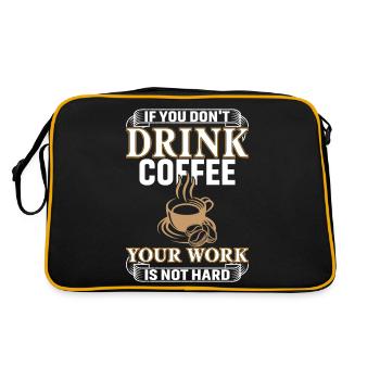 Wenn Du Keinen Kaffee Trinkst Ist Deine Arbeit - Retro Tasche - Schwarz/Gold - Hinten
