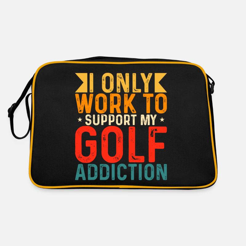 I only work to support my golf addiction Retro Bag